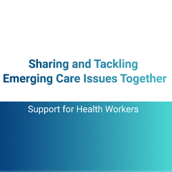 Sharing and Tackling Emerging Care Issues Together