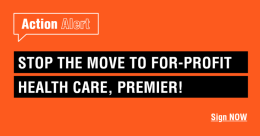 Stop the move to for-profit health care, Premier